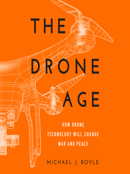 Title details for The Drone Age by Michael J. Boyle - Wait list